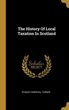 portada The History Of Local Taxation In Scotland (en Inglés)