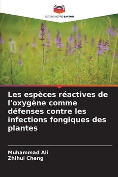 portada Les espèces réactives de l'oxygène comme défenses contre les infections fongiques des plantes (in French)