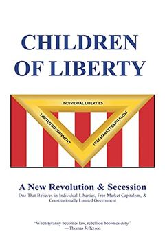 portada Children of Liberty: Revolution, Secession and a new Nation (en Inglés)