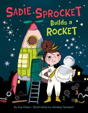 portada Sadie Sprocket Builds a Rocket