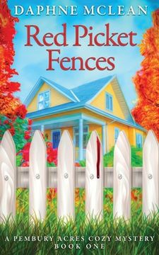 portada Red Picket Fences: A Pembury Acres Cozy Mystery Book One