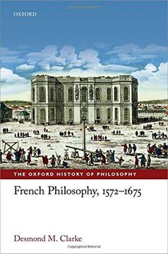 portada French Philosophy, 1572-1675 (The Oxford History of Philosophy)