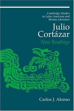 portada Julio Cortázar Hardback: New Readings (Cambridge Studies in Latin American and Iberian Literature) (in English)