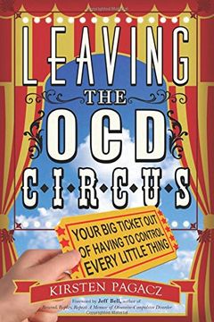 portada Leaving the OCD Circus: Your Big Ticket Out of Having to Control Every Little Thing
