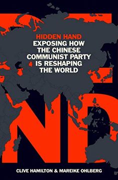 portada Hidden Hand: Exposing how the Chinese Communist Party is Reshaping the World (en Inglés)
