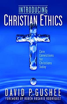 portada Introducing Christian Ethics: Core Convictions for Christians Today (en Inglés)
