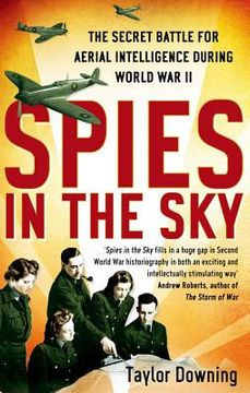 portada spies in the sky: the secret battle for aerial intelligence during world war ii (en Inglés)