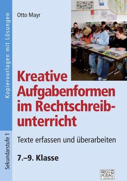 portada Kreative Aufgabenformen im Rechtschreibunterricht 7. -9. Klasse (en Alemán)