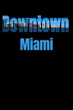 portada Downtown: Miami Neighborhood Skyline (en Inglés)