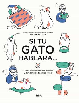 portada Si tu Gato Hablara. Cómo Mantener una Relación Sana y Duradera con tu Amigo Felino (Práctica) (in Spanish)