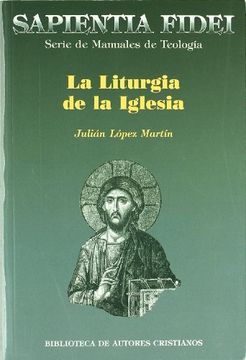 portada La Liturgia de la Iglesia: Teología, Historia, Espiritualidad y Pastoral