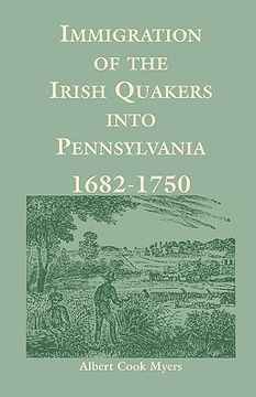 portada immigration of the irish quakers into pennsylvania: 1682-1750 (en Inglés)