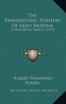 portada the penningtons, pioneers of early arizona: a historical sketch (1919)