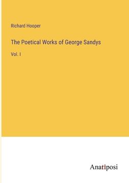 portada The Poetical Works of George Sandys: Vol. I (en Inglés)