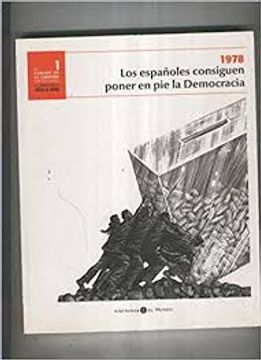 portada El Camino de la Libertad (1978-200). La Democracia año a Año: Los Españoles Consiguen Poner en pie la Democracia.