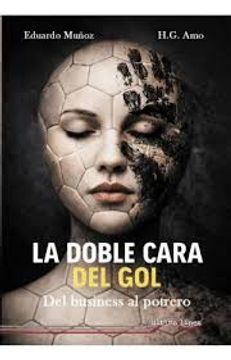 portada La doble cara del gol. Del business al potrero