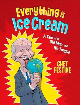 portada Everything Is Ice Cream: A Tale of an Old Man and His Tongue
