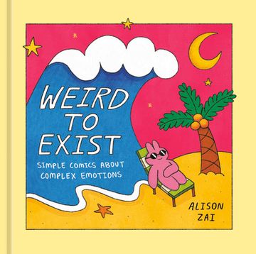 portada Weird to Exist: Simple Comics About Complex Emotions 