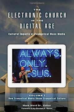 portada The Electronic Church in the Digital age [2 Volumes]: Cultural Impacts of Evangelical Mass Media [2 Volumes]