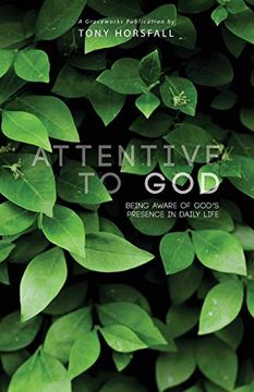 portada Attentive to God: Being Aware of God'S Presence in Daily Life (en Inglés)