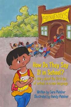 portada How Do They Say It In School?: A story about the first day of school, in a new language (en Inglés)