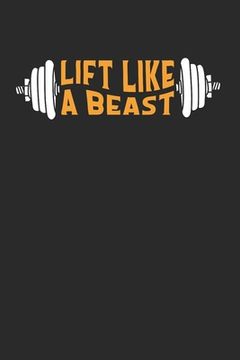 portada Lift like a Beast: Workoutplaner für Fitnesssportler und Gewichtheber (en Alemán)