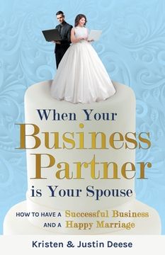 portada When Your Business Partner is Your Spouse: How to Have a Successful Business AND a Happy Marriage (in English)