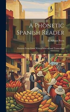 portada A Phonetic Spanish Reader; Extracts From Great Writers Selected and Transcribed