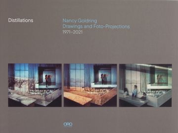 portada Distillations: Nancy Goldring Drawings and Foto-Projections 1971–2021 