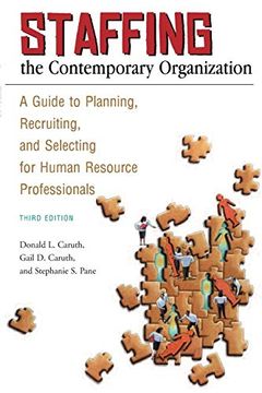 portada Staffing the Contemporary Organization: A Guide to Planning, Recruiting, and Selecting for Human Resource Professionals Third Edition (en Inglés)