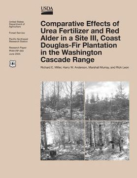 portada Comparative Effects of Urea Fertilizer and Red Alder in a Site III, Coast Douglas-Fir Plantation in the Washington Cascade Range (in English)