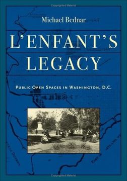 portada L'enfant's Legacy: Public Open Spaces in Washington, D. C. (Creating the North American Landscape) (en Inglés)