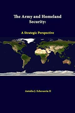 portada The Army and Homeland Security: A Strategic Perspective (en Inglés)