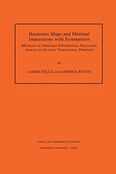 portada Harmonic Maps and Minimal Immersions With Symmetries: Methods of Ordinary Differential Equations Applied to Elliptic Variational Problems. (Am-130) (en Inglés)