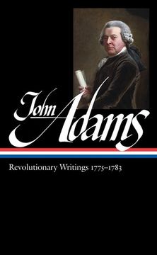 portada John Adams: Revolutionary Writings 1775-1783 (Loa #214) (en Inglés)