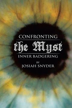 portada Confronting the Myst: Inner Badgering (en Inglés)