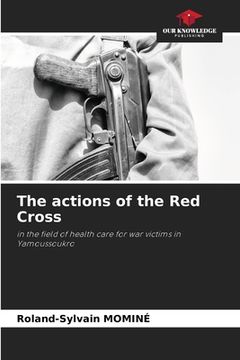 portada The actions of the Red Cross (en Inglés)