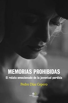 portada Memorias Prohibidas: El Relato Emocionado de la Juventud Perdida
