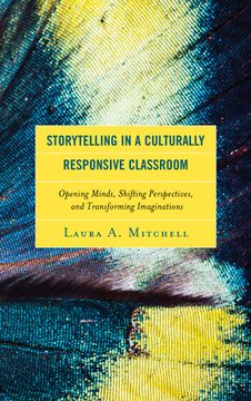 portada Storytelling in a Culturally Responsive Classroom: Opening Minds, Shifting Perspectives, and Transforming Imaginations (en Inglés)