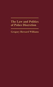 portada The law and Politics of Police Discretion (in English)