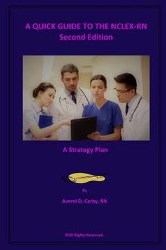portada A QUICK GUIDE TO THE NCLEX-RN - Second Edition: A Strategy Plan (en Inglés)