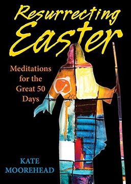 portada Resurrecting Easter: Meditations for the Great 50 Days (en Inglés)