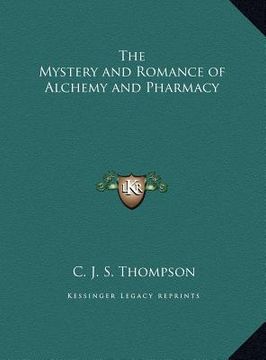 portada the mystery and romance of alchemy and pharmacy the mystery and romance of alchemy and pharmacy (in English)