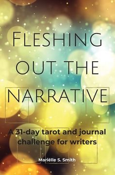 portada Fleshing Out the Narrative: A 31-Day Tarot and Journal Challenge for Writers (en Inglés)