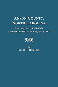 portada anson county, north carolina. deed abstracts, 1749-1766; abstracts of wills & estates, 1749-1795