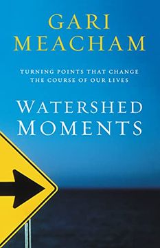 portada Watershed Moments: Turning Points That Change the Course of our Lives (in English)