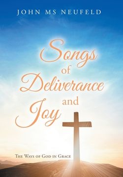 portada Songs of Deliverance and Joy: The Ways of God in Grace (en Inglés)