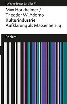 portada Kulturindustrie: Aufklärung als Massenbetrug (Was Bedeutet das Alles? ) (Reclams Universal-Bibliothek) (en Alemán)