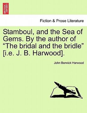 portada stamboul, and the sea of gems. by the author of "the bridal and the bridle" [i.e. j. b. harwood].