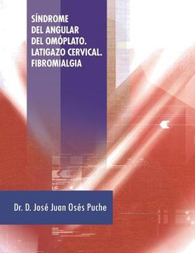 portada Sindrome del Angular del Omoplato. Latigazo Cervical. Fibromialgia (in Spanish)